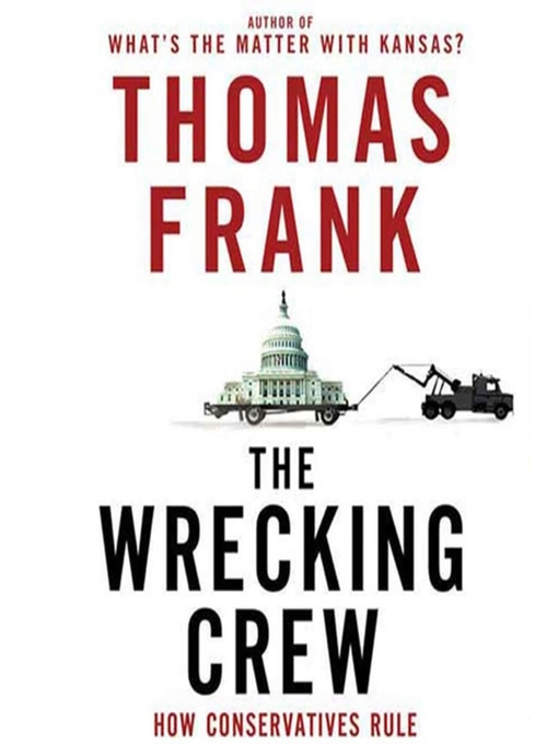 Title details for The Wrecking Crew by Thomas Frank - Available